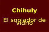 Chihuly El soplador de vidrio