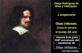 Diego Rodríguez de Silva y Velázquez.  o simplemente Diego Velázquez Como lo conoce