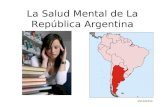 La Salud Mental de La Rep ública  Argentina
