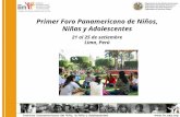 Primer Foro Panamericano de Niños, Niñas y Adolescentes 21 al 25 de setiembre Lima, Perú