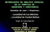 METODOLOGÍAS DE ANÁLISIS ESPACIAL  EN LA TEMÁTICA DE  SEGURIDAD Y CONVIVENCIA