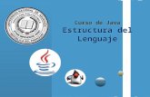Curso  de Java Estructura  del  Lenguaje