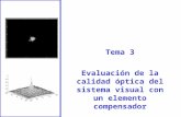 Tema 3 Evaluación de la calidad óptica del sistema visual con un elemento compensador