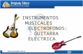INSTRUMENTOS       MUSICALES         ELECTRÓFONOS:     GUITARRA  ELÉCTRICA