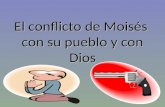 El  conflicto  de Moisés  con  su pueblo  y con  Dios