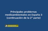Principales problemas medioambientales en España 3 (continuación de la 2ª parte)