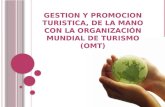 GESTION Y PROMOCION TURISTICA, DE LA MANO CON LA ORGANIZACIÓN MUNDIAL DE TURISMO (OMT)