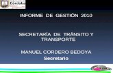 INFORME  DE  GESTIÓN  2010 SECRETARÍA  DE  TRÁNSITO Y TRANSPORTE MANUEL CORDERO BEDOYA Secretario