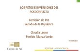 LOS RETOS E INVERSIONES DEL POSCONFLICTO Comisión de Paz  Senado de la República  Claudia López