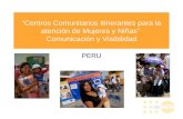 “Centros Comunitarios Itinerantes para la atención de Mujeres y Niñas”  Comunicación y Visibilidad