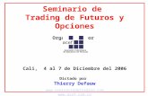 Seminario de  Trading de Futuros y Opciones Organizado por Cali,  4 al 7 de Diciembre del 2006