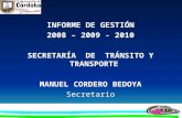 INFORME DE GESTIÓN 2008 – 2009 - 2010 SECRETARÍA  DE  TRÁNSITO Y TRANSPORTE MANUEL CORDERO BEDOYA