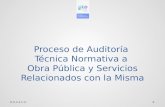 Proceso de Auditoría  Técnica Normativa a  Obra Pública y Servicios Relacionados con la Misma