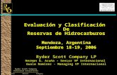 Evaluación y Clasificación  De Reservas de Hidrocarburos Mendoza, Argentina Septiembre 18-19, 2006