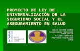 PROYECTO DE LEY DE UNIVERSALIZACIÓN DE LA SEGURIDAD SOCIAL Y EL ASEGURAMIENTO EN SALUD
