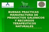 BUENAS PRACTICAS    MANUFACTURA DE      PRODUCTOS GALENICOS Y RECURSOS TERAPEUTICOS NATURALES
