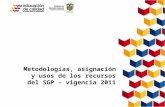 Metodologías, a signación  y usos de los recursos del SGP – vigencia 2011