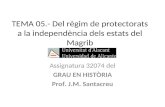 TEMA  05 .- Del règim de protectorats a la independència dels estats del  Magrib