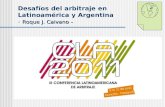 Desafíos del arbitraje en Latinoamérica y Argentina -  Roque J. Caivano –