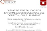 "ATLAS DE MORTALIDAD POR ENFERMEDADES ISQUÉMICAS DEL CORAZÓN, CHILE: 1997-2003"