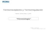 Termorreceptores y Termorregulación  Professor: Verónica Pantoja . Lic. MSP.