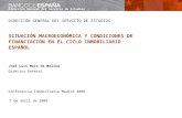 SITUACIÓN MACROECONÓMICA Y CONDICIONES DE FINANCIACIÓN EN EL CICLO INMOBILIARIO ESPAÑOL