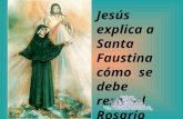 Jesús explica a Santa Faustina cómo  se  debe rezar el  Rosario de la Misericordia…