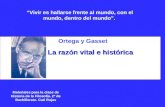 Ortega y Gasset           La razón vital e histórica