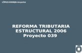 REFORMA TRIBUTARIA ESTRUCTURAL 2006 Proyecto 039
