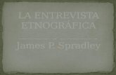 LA ENTREVISTA  ETNOGR Á FICA James P. Spradley