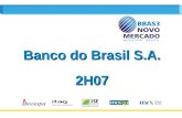 Banco do Brasil S.A. 2H07