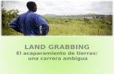 LAND GRABBING El acaparamiento de tierras: una carrera ambigua
