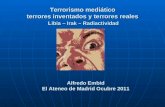 Terrorismo mediático terrores inventados y terrores reales  Libia – Irak – Radiactividad