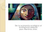 De la economía ecológica al ecologismo popular Joan Martínez Alier
