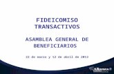 FIDEICOMISO  TRANSACTIVOS ASAMBLEA GENERAL DE BENEFICIARIOS 22 de  marzo y 12 de abril de 2013