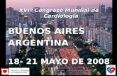 XVIº Congreso Mundial de Cardiología BUENOS AIRES ARGENTINA 18 -  21 MAY O DE  2008