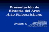 Presentación de Historia del Arte: Arte Paleocristiano