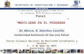 Panel  “ MOVILIDAD EN EL POSGRADO ” Dr. Marco. A. Sánchez Castillo
