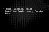 Cuba, Jamaica, Haití, Republica Dominicana y Puerto Rico