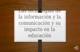 Las tecnologías de la información y la comunicación y su impacto en la educación