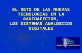 EL RETO DE LAS NUEVAS TECNOLOGIAS EN LA RADIOAFICION, LOS SISTEMAS ANALOGICOS DIGITALES