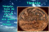 Tántalo,  hijo de Zeus y rey de Frigia, era padre de Pélope.