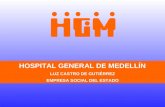 HOSPITAL GENERAL DE MEDELLÍN LUZ CASTRO DE GUTIÉRREZ EMPRESA SOCIAL DEL ESTADO