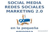 SOCIAL MEDIA REDES SOCIALES  MARKETING 2.0 e n la pequeña empresa