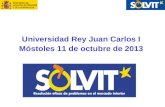 Universidad Rey Juan Carlos I  Móstoles 11 de octubre de 2013
