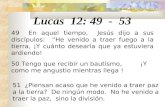 Lucas  12: 49  -  53