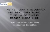 Metas, lema y biografía del PERI Gary  Huang Y DE LA GE D-4355  MAGGIE MUÑOZ LÜHR
