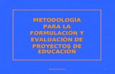 METODOLOGÍA PARA LA FORMULACIÓN Y EVALUACIÓN DE PROYECTOS DE EDUCACIÓN