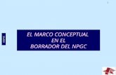 EL MARCO CONCEPTUAL  EN EL BORRADOR DEL NPGC