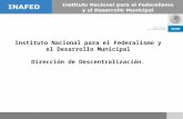 Instituto Nacional para el Federalismo y el Desarrollo Municipal Dirección de Descentralización.